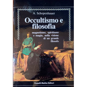 Occultismo e filosofia. Magnetismo spiritismo e magia nalla visione di un grande filosofo
