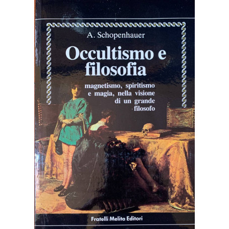 Occultismo e filosofia. Magnetismo spiritismo e magia nalla visione di un grande filosofo