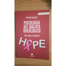 Psicologia del malato oncologico: non muore il desiderio
