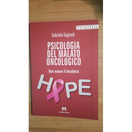 Psicologia del malato oncologico: non muore il desiderio