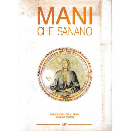 Mani che sanano. Come si cura con il Prana