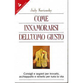 Come innamorarsi dell'uomo giusto