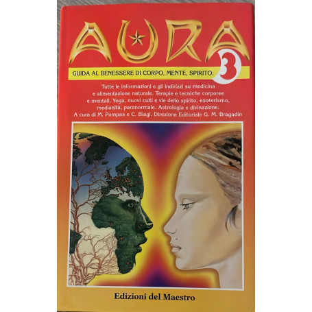 Aura 3. Guida al benessere di corpo mente e spirito