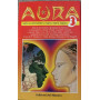Aura 3. Guida al benessere di corpo mente e spirito