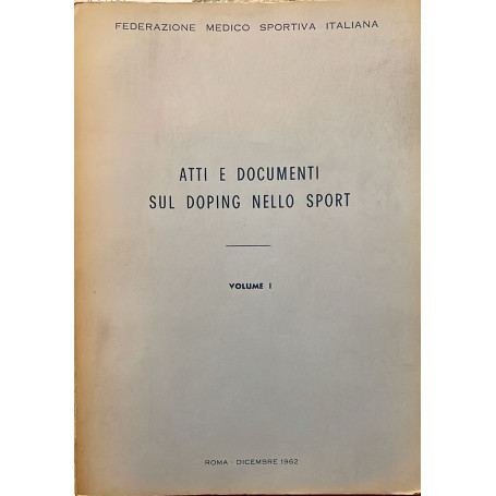 Atti e documenti sul doping nello sport. Volume 1