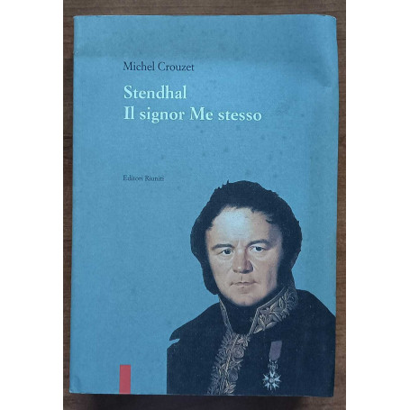 Stendhal Il signor me stesso