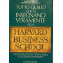 Tutto quello che vi insegnano veramente alla Harvard Business School