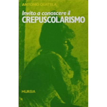 Invito a conoscere il crepuscolarismo