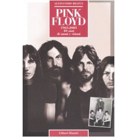 Pink Floyd. 40 anni di suoni e visioni