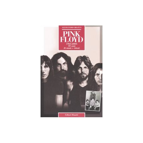 Pink Floyd. 40 anni di suoni e visioni