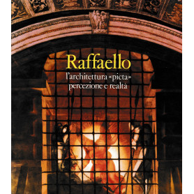 Raffaello. L'architettura "picta" percezione e realtà
