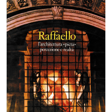 Raffaello. L'architettura "picta" percezione e realtà