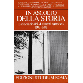 In ascolto della storia. L'itinerario dei "Laureati cattolici" 1932-1982