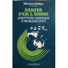 Sanità per l'uomo. Strutture sanitarie e problemi etici