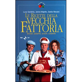Le ricette della Vecchia Fattoria. Brasati polpette arrosti cotolette