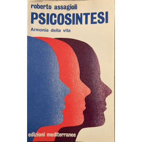 Psicosintesi. Armonia della vita