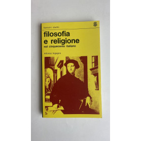 Filosofia e Religione: Nel cinquecento italiano