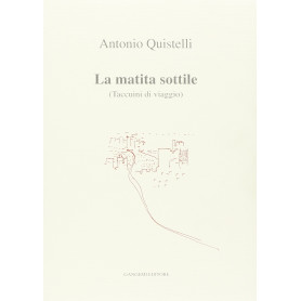La matita sottile. Taccuino di viaggio. Con appunti considerazioni e disegni