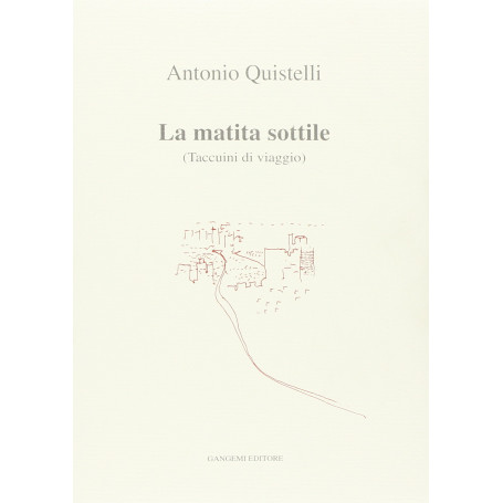 La matita sottile. Taccuino di viaggio. Con appunti considerazioni e disegni