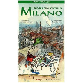 I bambini alla scoperta di Milano. Ediz. illustrata