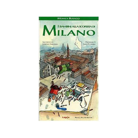 I bambini alla scoperta di Milano. Ediz. illustrata