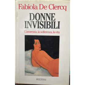 Donne invisibili. L'anoressia la sofferenza la vita