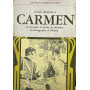 Guida illustrata a Carmen. la vicenda la storia la fortuna la discografia il libretto.