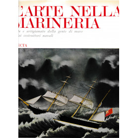 L'arte nella Marineria. Arte e artigianato della gente di mare e dei costruttori navali