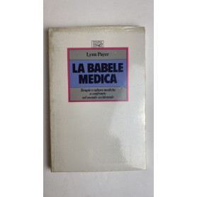 La babele medica. Terapie e culture mediche a confronto nel mondo occidentale