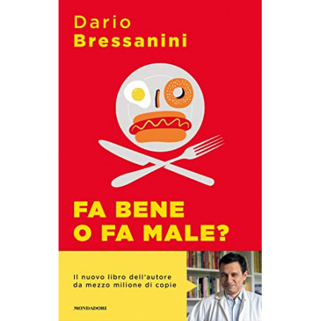 Fa bene o fa male? Manuale di autodifesa alimentare