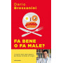 Fa bene o fa male? Manuale di autodifesa alimentare
