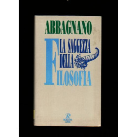 La saggezza della filosofia. I problemi della nostra vita