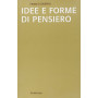 Idee e forme di pensiero. Brevi saggi di storiografia filosofica