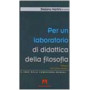Per un laboratorio di didattica della filosofia Vol. 2 Parte pratico-operativa
