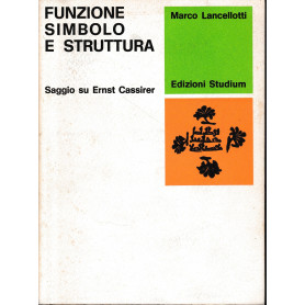 Funzione simbolo e struttura. Saggio su Ernst Cassirer.