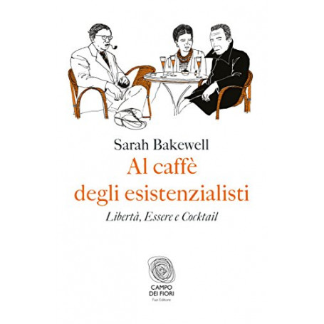 Al caffè degli esistenzialisti. Libertà essere e cocktail