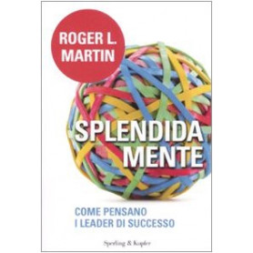 Splendida mente. Come pensano i leader di successo