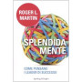 Splendida mente. Come pensano i leader di successo