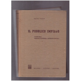 Il Pubbblico Impiego Volume Primo Principi Generali-Impiego Statale