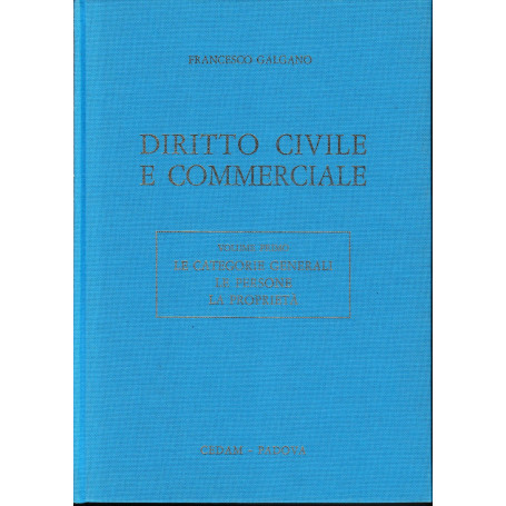 Diritto civile e commerciale vol. 1 : Le categorie generali le persone la proprietà