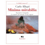 Minima mirabilia. Il pensiero è biografia lo stupore del mondo è il mio stupore