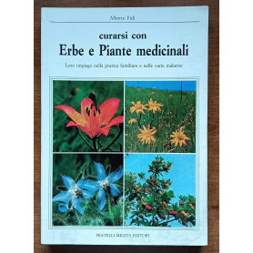 Erbe e piante medicinali. Loro impiego nella pratica familiare e nelle varie malattie
