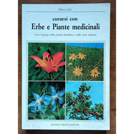 Erbe e piante medicinali. Loro impiego nella pratica familiare e nelle varie malattie