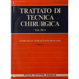 Trattato di tecnica chirurgica. Chirurgia tratto-polmonare. vol. VI/1