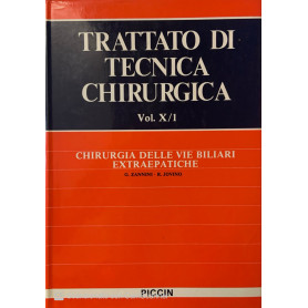 Trattato di tecnica chirurgica. Chirurgia delle vie biliari extraepatiche. Vol X/1