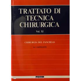Trattato di tecnica chirurgica. Chirurgia del pancreas . Vol. XI
