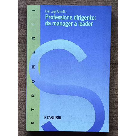 Professione dirigente: da manager a leader