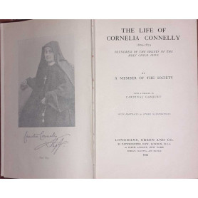 The life of Cornelia Connelly 1809-1879 foundress of the society of the Holy Child Jesus