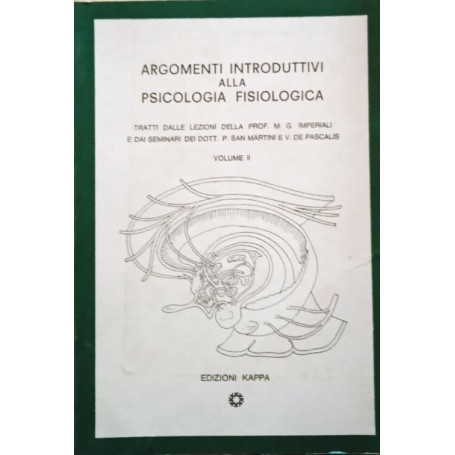 Argomenti introduttivi alla psicologia fisiologica - volume II