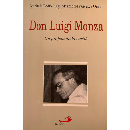 Don Luigi Monza (1898-1954). Un profeta della carità
